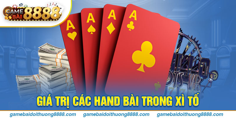 Giá trị các hand bài trong Xì Tố