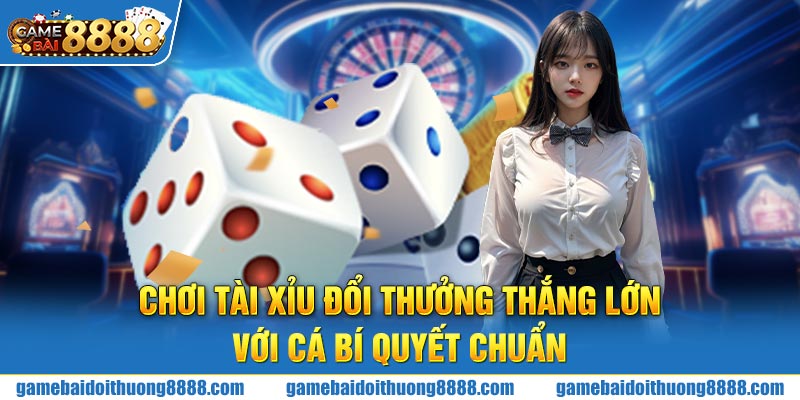 Chơi Tài Xỉu đổi thưởng thắng lớn với cá bí quyết chuẩn