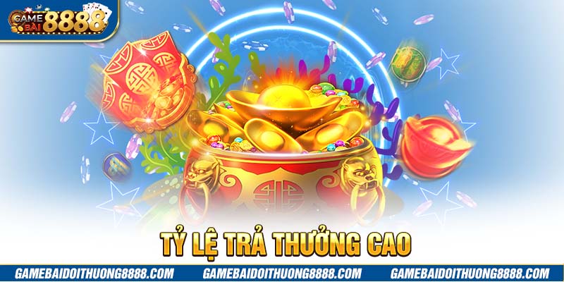 Tỷ lệ trả thưởng cao