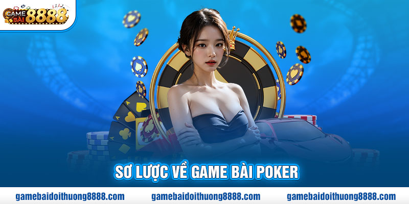 Sơ lược về game Poker