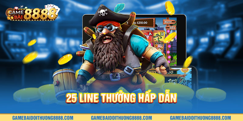 25 line thưởng hấp dẫn