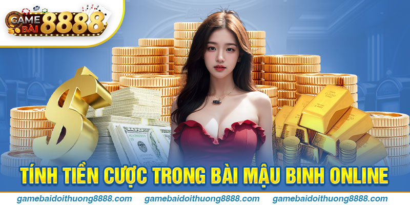 Tính tiền cược trong bài Mậu binh online